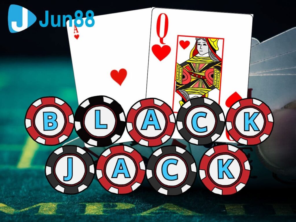 khám phá blackjack jun88 - trải nghiệm đỉnh cao trò chơi 1 blackjack jun88
