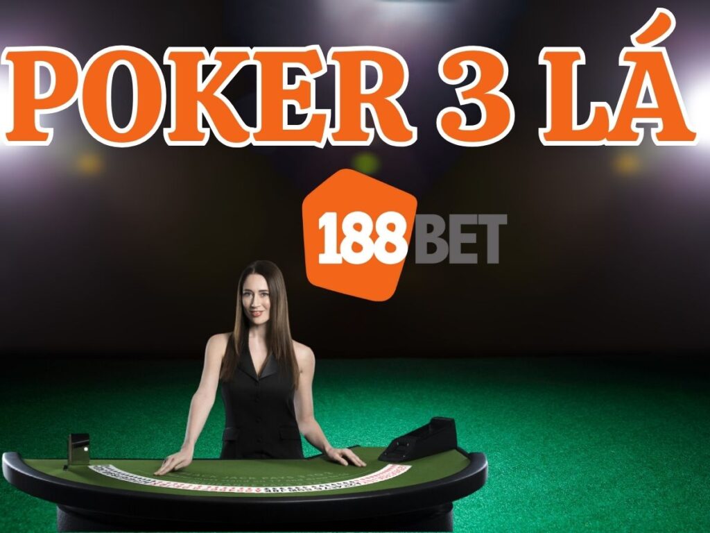 khám phá poker 3 lá 188bet – trải nghiệm đỉnh cao 31 huong dan cach choi poker 3 la 188bet