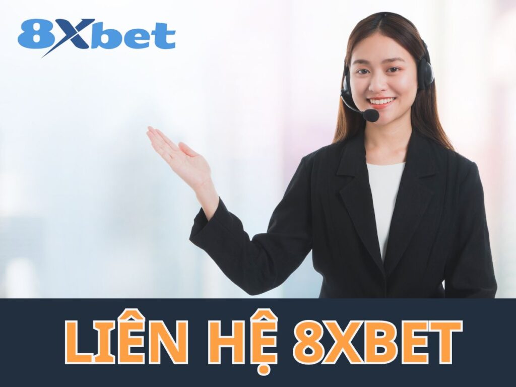 liên hệ 8xbet: phương thức hỗ trợ và tư vấn nhanh chóng 1 lien he 8xbet