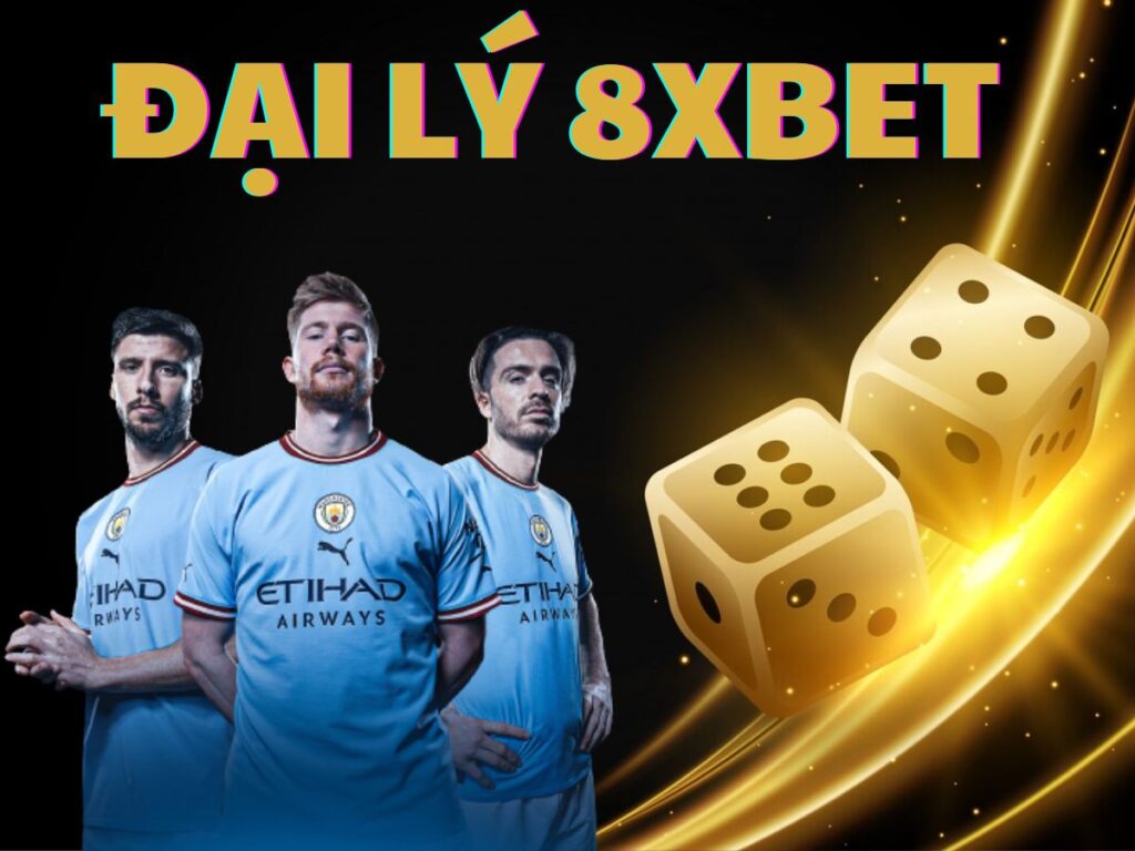 đại lý 8xbet: hướng dẫn trở thành đại lý chính thức 1 tro thanh dai ly 8xbet