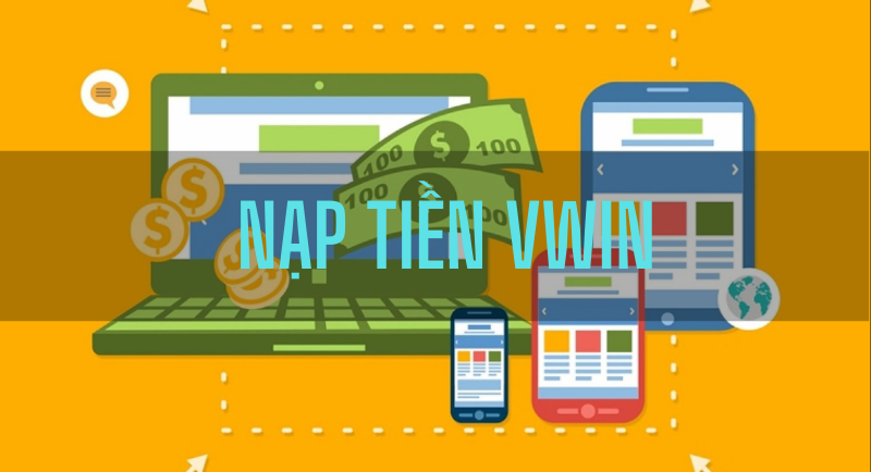 nạp tiền vwin: hướng dẫn đơn giản cho người chơi 27 hướng dẫn nạp tiền vwin