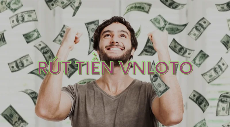 hướng dẫn rút tiền vnloto: 3 bước đơn giản & an toàn 78 hướng dẫn rút tiền vnloto
