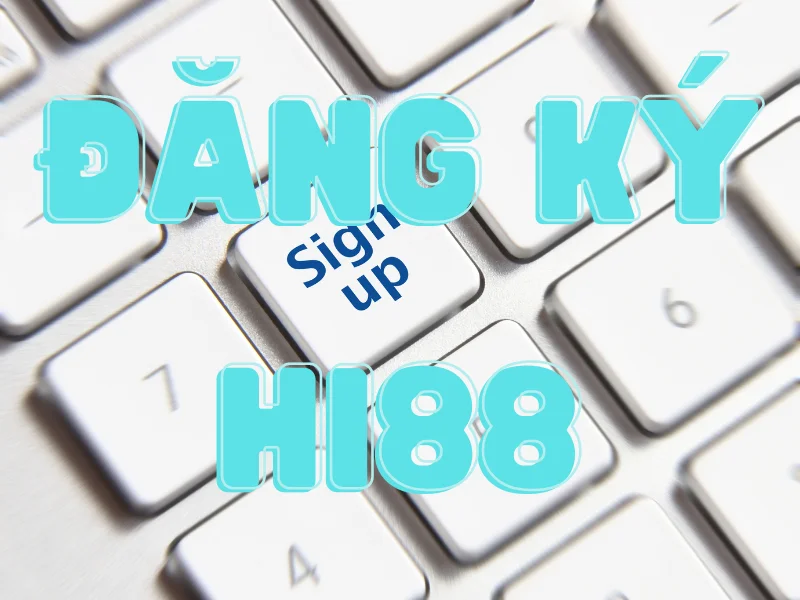 hướng dẫn đăng ký tài khoản hi88 đơn giản nhất 43 dang ky hi88.png