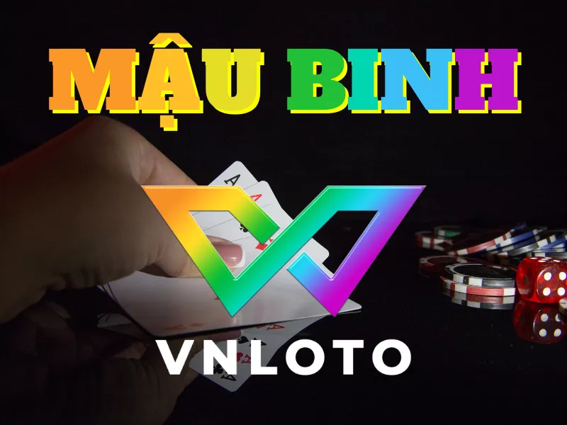 chinh phục mậu binh vnloto: thách thức đỉnh cao 54 mau binh vnloto.png