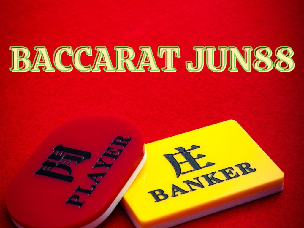 khám phá baccarat hấp dẫn tại jun88 - trải nghiệm ngay! 34 tham gia baccrat jun88