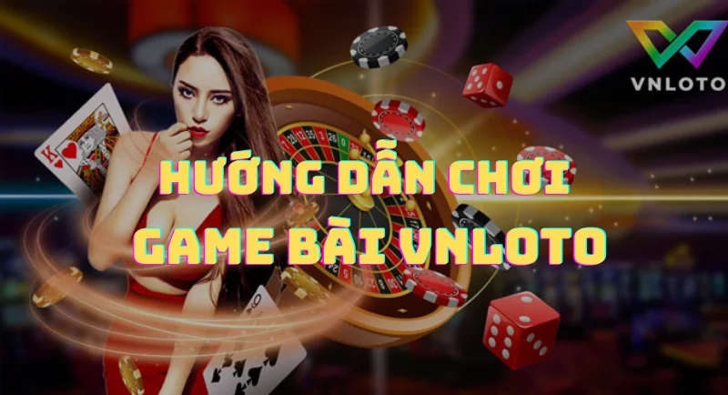 huong dan choi game bai vnloto.png
