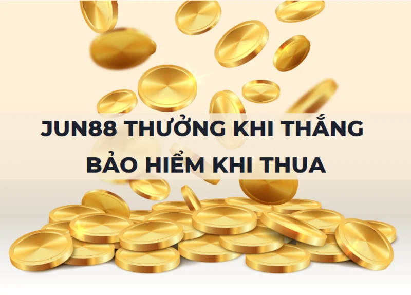 “jun88: nhận thưởng khi thắng & bảo hiểm khi thua” 1 jun88 thuong khi thang bao hiem khi thua.png