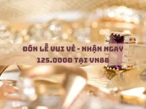 đón lễ vui vẻ - nhận ngay 125.000đ tại vn88